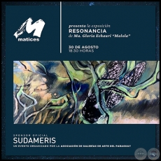 RESONANCIA de Ma. Gloria Echauri (Malola) - NOCHE DE GALERÍAS - Jueves, 30 de Agosto de 2018